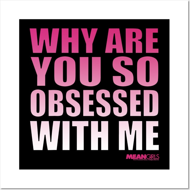 Mean Girls Why Are You So Obsessed With Me Pink Gradient Wall Art by totemgunpowder
